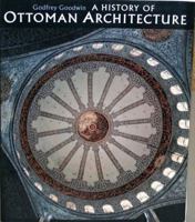 A History of Ottoman Architecture 0500274290 Book Cover
