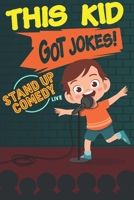 This Kid Got Jokes!: Kids Joke Comedian Funny Future Comedian - notebook for kids to write all their jokes 1652433295 Book Cover