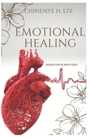 Emotional Healing: Based on Scriptures B0DVQ99P1K Book Cover