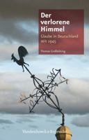 Der verlorene Himmel Glaube: in Deutschland seit 1945 3525300409 Book Cover