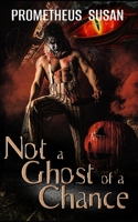 Not A Ghost Of A Chance B0CHL9TL61 Book Cover