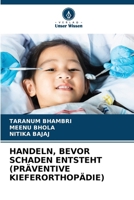 Handeln, Bevor Schaden Entsteht (Präventive Kieferorthopädie) (German Edition) 6207917677 Book Cover