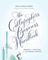 The Calligrapher's Business Handbook: Pricing & Policies for Lettering Artists 1545300496 Book Cover