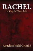 Rachel A Play in Three Acts 1636523471 Book Cover