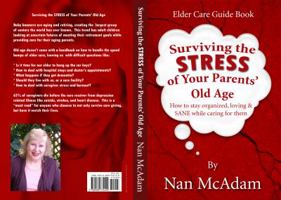 Surviving the STRESS of Your Parents' Old Age 0989774422 Book Cover