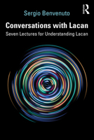 Conversations with Lacan: Seven Lectures for Understanding Lacan 0367148811 Book Cover