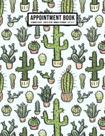 Cactus Appointment Book: Undated Hourly Appointment Book | Weekly 7AM - 10PM with 15 Minute Intervals | Large 8.5 x 11 1655999486 Book Cover