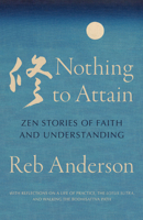 Nothing to Attain: Zen Stories of Faith and Understanding 1645474275 Book Cover