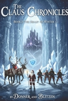 The Claus Chronicles: Book 2:The Heart of Winter B0FTGFRGSY Book Cover