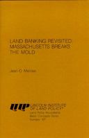 Land Banking Revisited: Massachusetts Breaks the Mold (Land Policy Roundtable Ser, No 107) 1558441077 Book Cover