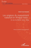 Les origines du mouvement national en Afrique noire : le cas du Bénin 1900-1939 (Études Africaines) (French Edition) 2343039070 Book Cover