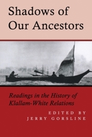 Shadows of Our Ancestors: Readings in the History of Klallam - White Relations 1523989939 Book Cover