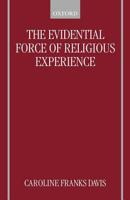 The Evidential Force of Religious Experience 0198250010 Book Cover