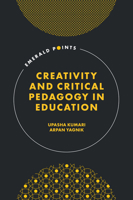 Creativity and Critical Pedagogy in Education (Emerald Points) 1837080194 Book Cover