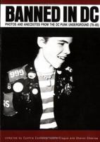 Banned in D C: Photos and Anecdotes from the DC Punk Underground 0962094404 Book Cover
