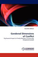 Gendered Dimensions of Conflict: Psychosocial Impact on Family Members of Enforcedly Disappeared people 3843387508 Book Cover