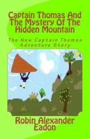 Captain Thomas And The Mystery Of The Hidden Mountain 1492368709 Book Cover