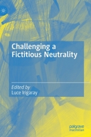 Challenging a Fictitious Neutrality: Heidegger in Question 3030937283 Book Cover