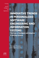 Innovative Trends in Personalized Software Engineering and Information Systems: The Case of Intelligent and Adaptive E-learning Systems 164368096X Book Cover