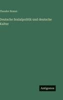 Deutsche Sozialpolitik und deutsche Kultur 3368447262 Book Cover
