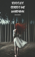 Todos los secretos que guardaban (Spanish Edition) B0DLBT4DDG Book Cover