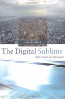 The Digital Sublime: Myth, Power, and Cyberspace 0262633299 Book Cover