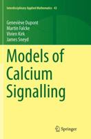 Models of Calcium Signalling (Interdisciplinary Applied Mathematics) 3319806165 Book Cover