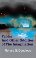 Fables And Other Oddities of The Imagination 0595178340 Book Cover