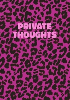 Private Thoughts: Pink Leopard Print Notebook With Funny Text On The Cover (Animal Skin Pattern). College Ruled (Lined) Journal. Wild Cat Theme with Cheetah Fur Design 1708455507 Book Cover