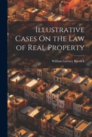 Illustrative Cases On the Law of Real Property 1022711792 Book Cover
