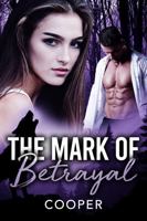 The Mark of Betrayal: Betrayed and Forsaken Series Book One 197095826X Book Cover