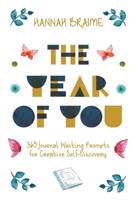 The Year of You: 365 Journal Writing Prompts for Creative Self-Discovery 1916059147 Book Cover