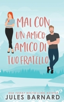 Mai con un Amico Di Tuo Fratello 196064856X Book Cover