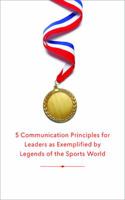 Jock Talk: 5 Communication Principles for Leaders as Exemplified by Legends of the Sports World 1626341710 Book Cover