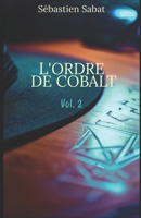 L'ORDRE DE COBALT Vol. 2 (French Edition) B0CPDGT4TP Book Cover