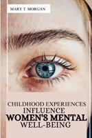 Childhood Experiences Influence Women's Mental Well-being 9838722472 Book Cover