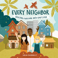 Every Neighbor: Greeting Everyone with God’s Love 083079011X Book Cover