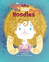 The Girl Who Ate Too Many Noodles 1088109314 Book Cover