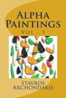 Alpha Paintings : Vol 1 1518648908 Book Cover