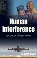 Human Interference: An Out of Control Novel 164007306X Book Cover