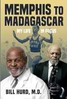 Memphis to Madagascar: My Life in Focus B0F48Z7ZZ3 Book Cover