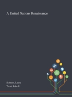 A United Nations Renaissance 1013294998 Book Cover