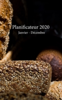 Planificateur 2020 Janvier - Décembre: Un planificateur mensuel et hebdomadaire à partir du 1er janvier au 31 décembre 2020, couvre les calendriers ... (Pains Image Couverture) (French Edition) 1672043484 Book Cover