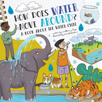 How Does Water Move Around?: A Book About the Water Cycle 1486725651 Book Cover