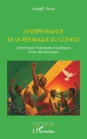 L’indépendance de la République du Congo: Dynamiques historiques et politiques d’une décolonisation (Points de Vue) (French Edition) 233661538X Book Cover