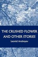 The Crushed Flower and Other Stories 1514892383 Book Cover