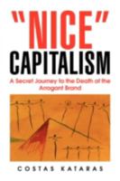 "Nice" Capitalism 1436344891 Book Cover