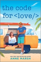 The Code for Love: A Spicy STEMinist Rom Com 1335507213 Book Cover