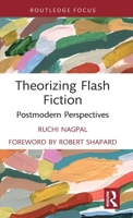 Theorizing Flash Fiction: Postmodern Perspectives (Routledge Focus on Literature) 1041268998 Book Cover