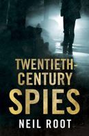 Twentieth-Century Spies 184953022X Book Cover